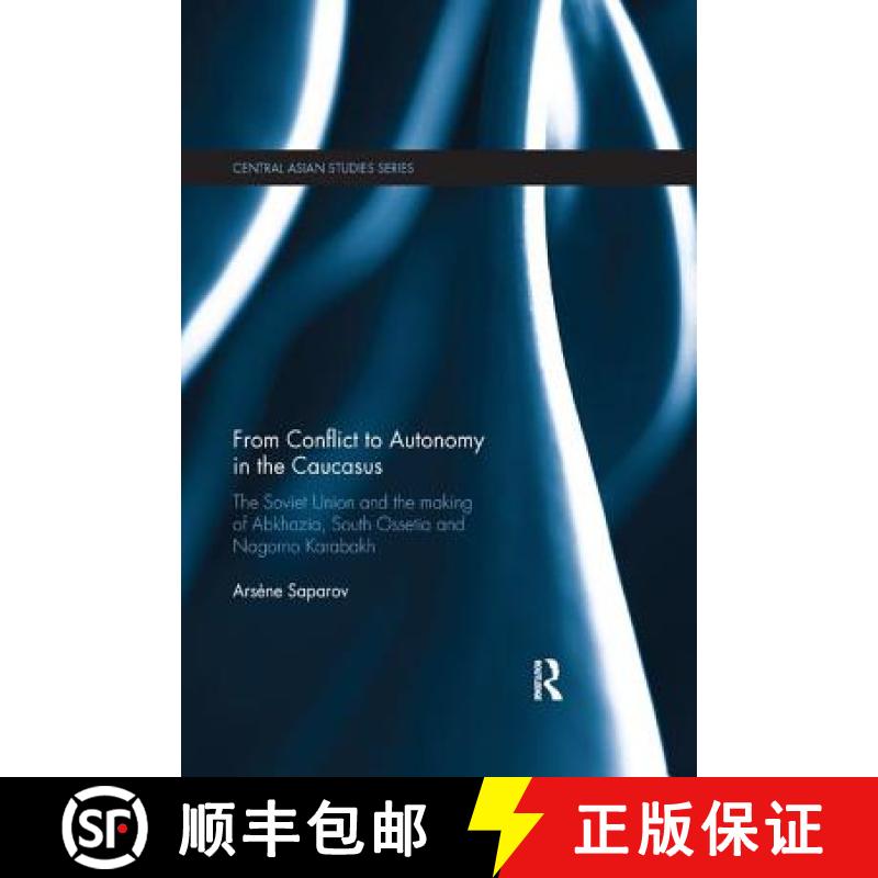 【3-4周达】From Conflict to Autonomy in the Caucasus: The Soviet Union and the Making of Abkhazia, So... [9781138476158]