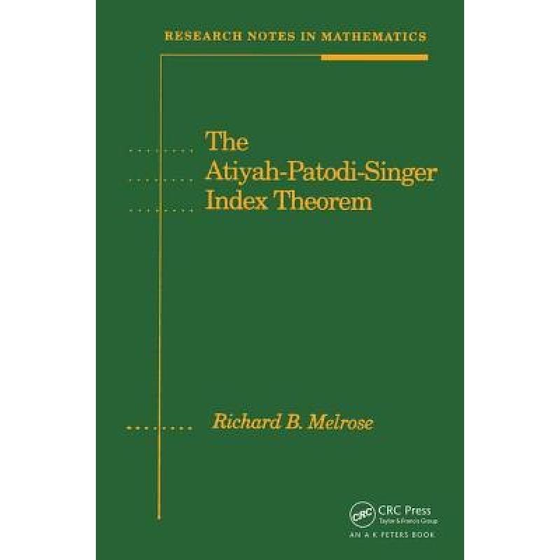 【4周达】Atiyah-Patodi-Singer Index Theorem: Course : Expanded Lecture Notes [9781568810027]