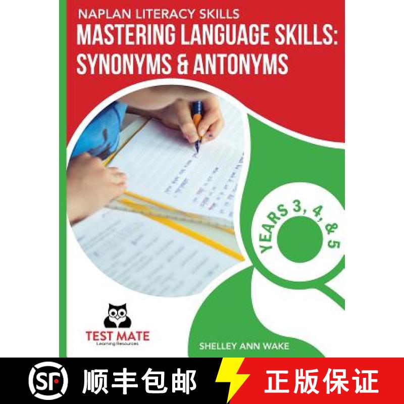【3-4周达】NAPLAN LITERACY SKILLS Mastering Language Skills: Synonyms & Antonyms Years 3, 4, and 5 [9781925783285]