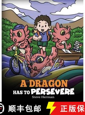 预订 A Dragon Has To Persevere: A Story About Perseverance, Persistence, and Not Giving Up [9781649161147]