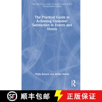 【3-4周达】精装 The Practical Guide to Achieving Customer Satisfaction in Events and Hotels [9780367723873]