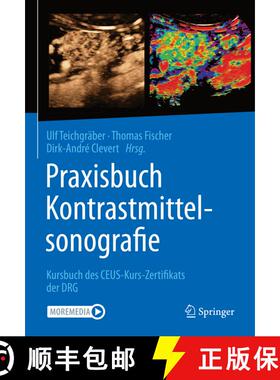 【3-4周达】Praxisbuch Kontrastmittelsonografie: Kursbuch des CEUS-Kurs-Zertifikats der DRG [9783662616857]