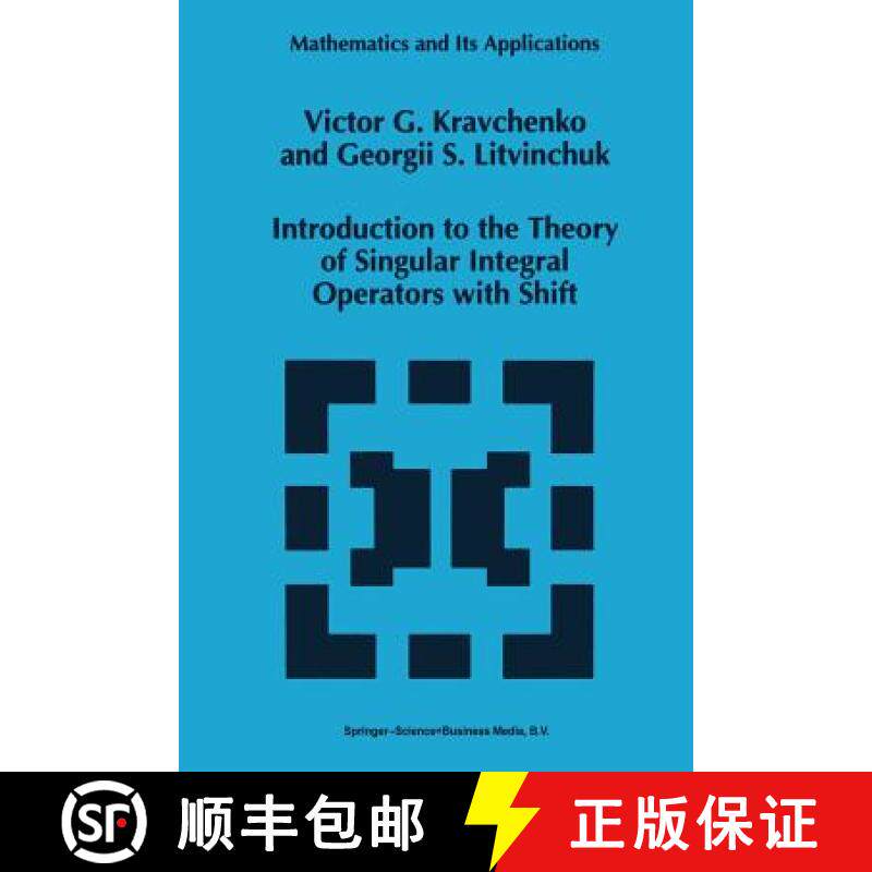 【3-4周达】Introduction to the Theory of Singular Integral Operators with Shift [9789401045155]