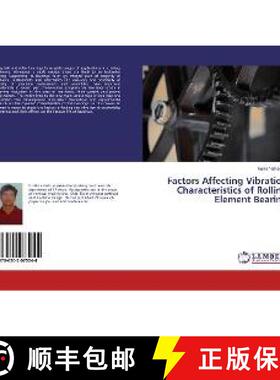 预订 Factors Affecting Vibration Characteristics of Rolling Element Bearing [9786202075244]