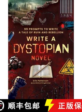 【3-4周达】Write a Dystopian Novel : 99 Writing Prompts to Craft a Tale of Ruin and Rebellion [9781507225288]