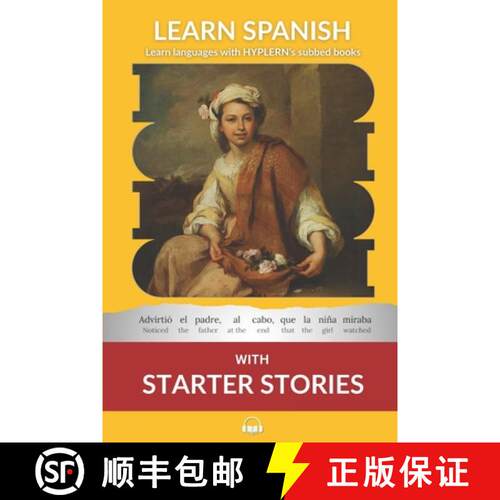 【3-4周达】Learn Spanish with Starter Stories: Interlinear Spanish to English [9781988830810]