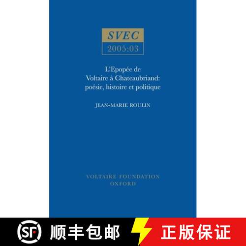 【3-4周达】L’Epopee de Voltaire a Chateaubriand: poesie, histoire et politique [9780729408561]