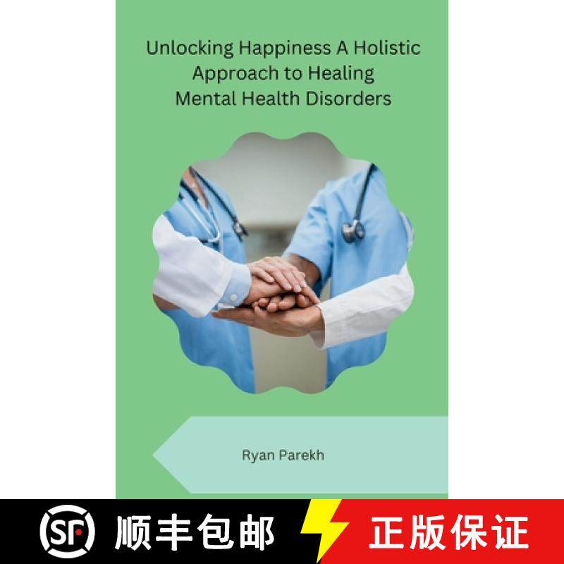 【3-4周达】Unlocking Happiness A Holistic Approach to Healing Mental Health Disorders [9788119747153]