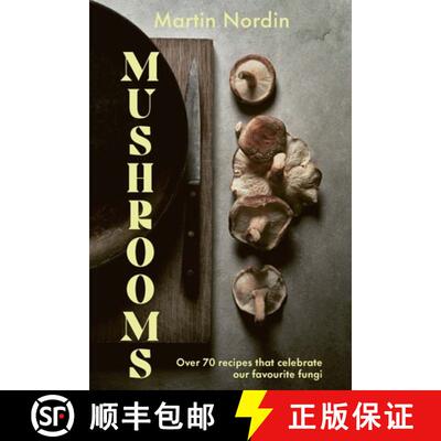 【3-4周达】Mushrooms: Over 70 Recipes That Celebrate Our Favourite Fungi [9781784885533]
