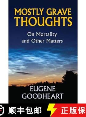 【3-4周达】Mostly Grave Thoughts: On Mortality and Other Matters [9781412849821]