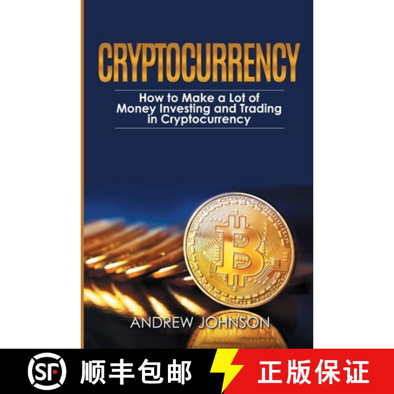 【3-4周达】Cryptocurrency: How to Make a Lot of Money Investing and Trading in Cryptocurrency: Unlock... [9781914513060]