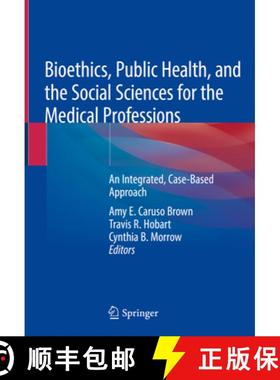 【3-4周达】Bioethics, Public Health, and the Social Sciences for the Medical Professions: An Integrat... [9783030035433]