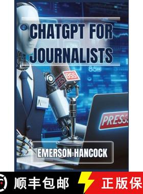 【3-4周达】ChatGPT for Journalists: Enhance Reporting and Streamline News Production with AI-Powered ... [9783689441586]