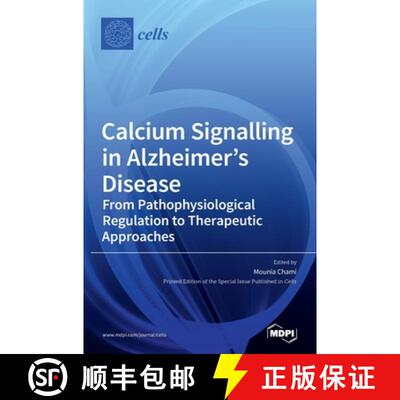 【2-3周达】Calcium Signalling in Alzheimer's Disease: From Pathophysiological Regulation to Therapeut... [9783036504988]