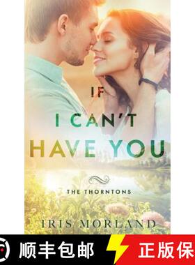 【3-4周达】If I Can't Have You: The Thorntons Book 3 [9781951063078]