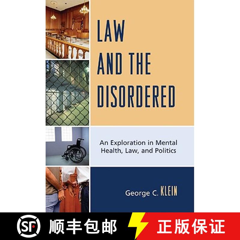 【3-4周达】Law and the Disordered : An Explanation in Mental Health, Law, and Politics [9780761847328]