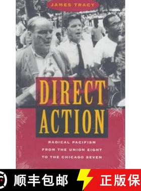 预订 Direct Action: Radical Pacifism from the Union Eight to the Chicago Seven [9780226811307]
