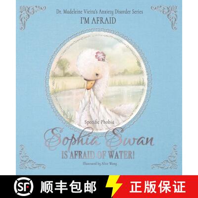 【3-4周达】Sophia Swan Is Afraid of Water!: Dr. Madeleine Vieira’s Anxiety Disorder Series I'M AFRAID [9781789017236]