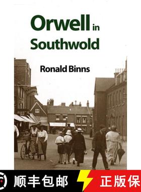 预订 Orwell in Southwold: His Life and Writings in a Suffolk Town [9781999735920]