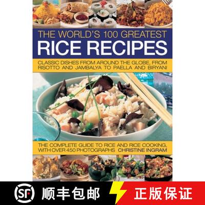 【3-4周达】The World's 100 Greatest Rice Recipes: Classic Dishes from Around the Globe, from Risotto ... [9781844766666]