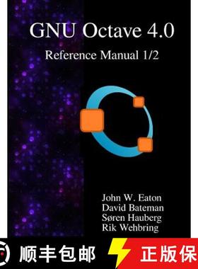 预订 The GNU Octave 4.0 Reference Manual 1/2: Free Your Numbers [9789888381050]