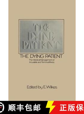 【3-4周达】The Dying Patient : The Medical Management of Incurable and Terminal Illness [9789401162487]