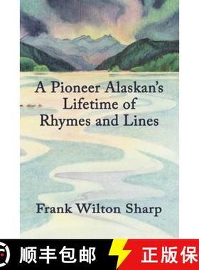 【3-4周达】A Pioneer Alaskan's Lifetime of Rhymes and Lines [9780578408590]
