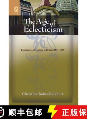 预订 The Age of Eclecticism: Literature and Culture in Britain, 1815-1885 [9780814256176]