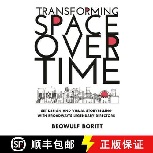 【3-4周达】精装 Transforming Space Over Time : Set Design and Visual Storytelling with Broadway's Leg... [9781493064847]