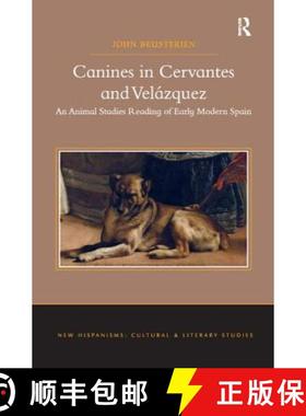 【3-4周达】Canines in Cervantes and Velázquez: An Animal Studies Reading of Early Modern Spain [9781138271906]