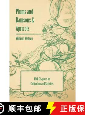 【3-4周达】Plums and Damsons & Apricots - With Chapters on Cultivation and Varieties [9781446523841]