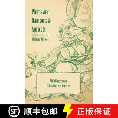 预订 Plums and Damsons & Apricots - With Chapters on Cultivation and Varieties [9781446523841]