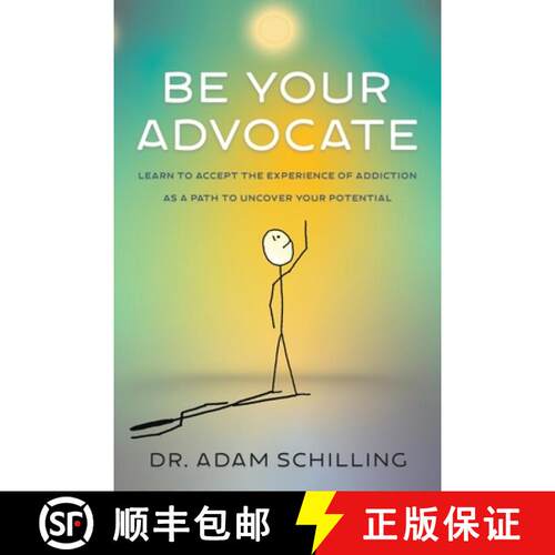 【3-4周达】Be Your Advocate: Learn to Accept the Experience of Addiction as a Path to Uncover Your Po... [9798765239964]