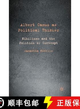 【3-4周达】Albert Camus as Political Thinker : Nihilisms and the Politics of Contempt [9781349316717]