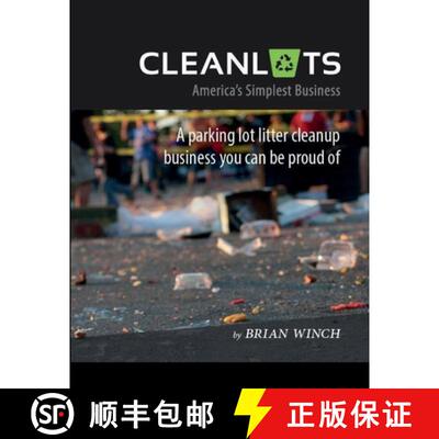 【3-4周达】Cleanlots: America's Simplest Business, a Parking Lot Litter Cleanup Business You Can Be P... [9781775375135]