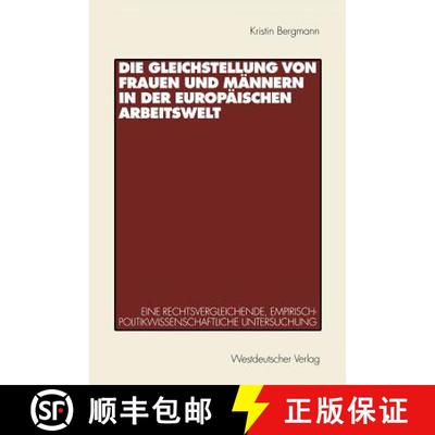 【3-4周达】Die Gleichstellung von Frauen und Männern in der europäischen Arbeitswelt: Eine rechtsve... [9783531132525]