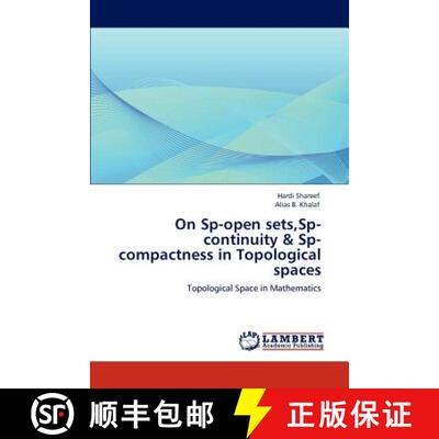 预订 On Sp-open sets, Sp-continuity & Sp-compactness in Topological spaces [9783847321415]