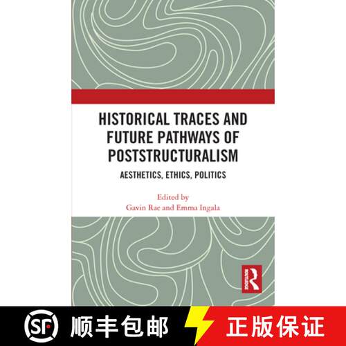 【3-4周达】Historical Traces and Future Pathways of Poststructuralism: Aesthetics, Ethics, Politics [9780367624064]