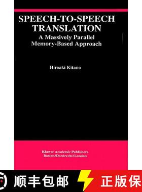 【3-4周达】Speech-to-Speech Translation : A Massively Parallel Memory-Based Approach [9780792394259]