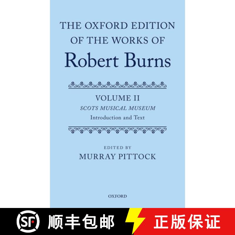 【3-4周达】The Oxford Edition of the Works of Robert Burns: Volumes II and III: Scots Musical Museum [9780199683895]