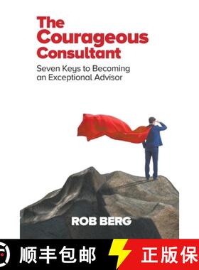 【3-4周达】The Courageous Consultant: Seven Keys to Becoming an Exceptional Advisor [9781952233609]
