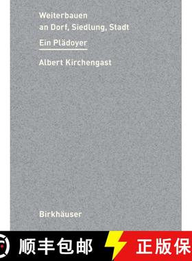 预订 Weiterbauen an Stadt, Siedlung, Dorf: Ein Plädoyer [9783035626490]