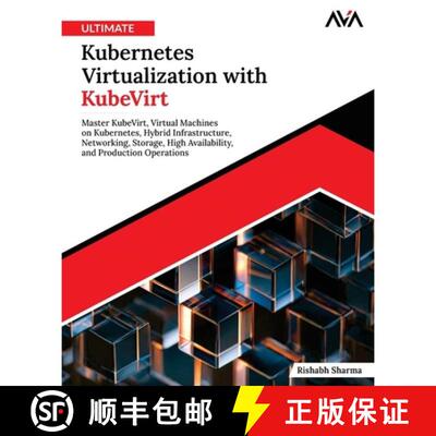 【3-4周达】Ultimate Kubernetes Virtualization with KubeVirt: Master KubeVirt, Virtual Machines on Kub... [9788169646123]