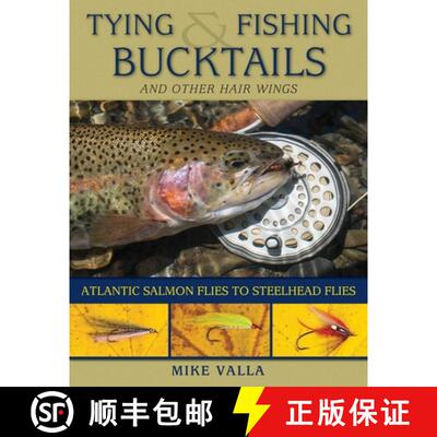 【3-4周达】Tying and Fishing Bucktails and Other Hair Wings : Atlantic Salmon Flies to Steelhead Flies [9780811716765]