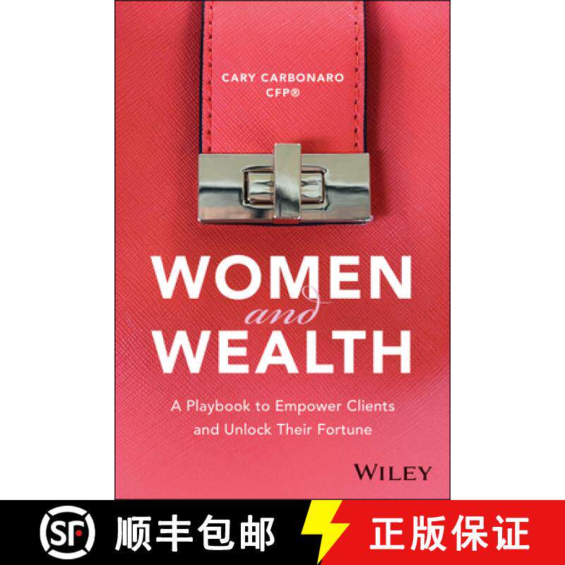 【3-4周达】Women and Wealth: A Playbook to Empowering Clients and Unlocking Their Fortune [9781394300273]