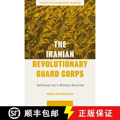 【3-4周达】The Iranian Revolutionary Guard Corps: Defining Iran's Military Doctrine [9781350255654]