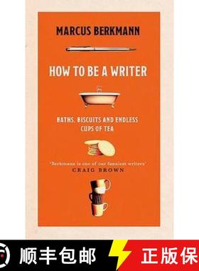 【3-4周达】How to Be a Writer: Baths, Biscuits and Endless Cups of Tea [9781408713839]