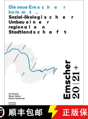 【3-4周达】Emscher 20 – 21+: Die neue Emscher kommt – Sozial–ökologischer Umbau einer regionalen ... [9783868597486]