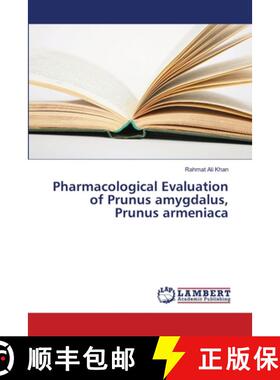 预订 Pharmacological Evaluation of Prunus amygdalus, Prunus armeniaca [9783659741258]