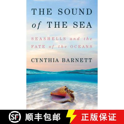 【3-4周达】精装 海洋之声 The Sound of the Sea : Seashells and the Fate of the Oceans [9780393651447]